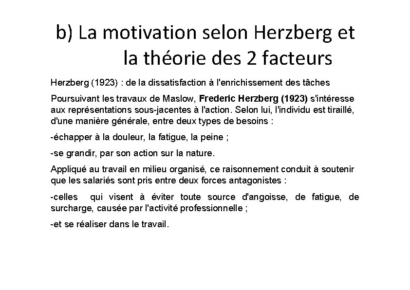 b) La motivation selon Herzberg et la théorie des 2 facteurs Herzberg (1923) :