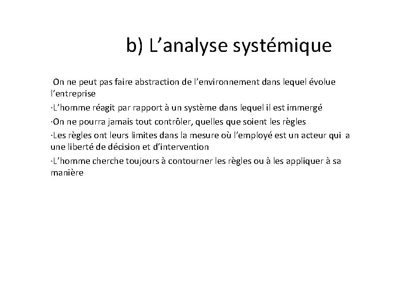 b) L’analyse systémique On ne peut pas faire abstraction de l’environnement dans lequel évolue