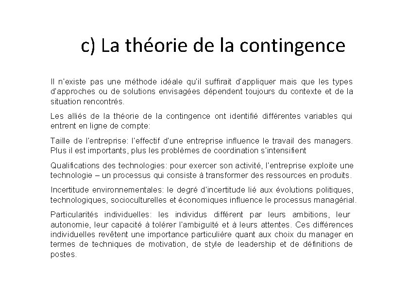 c) La théorie de la contingence Il n’existe pas une méthode idéale qu’il suffirait