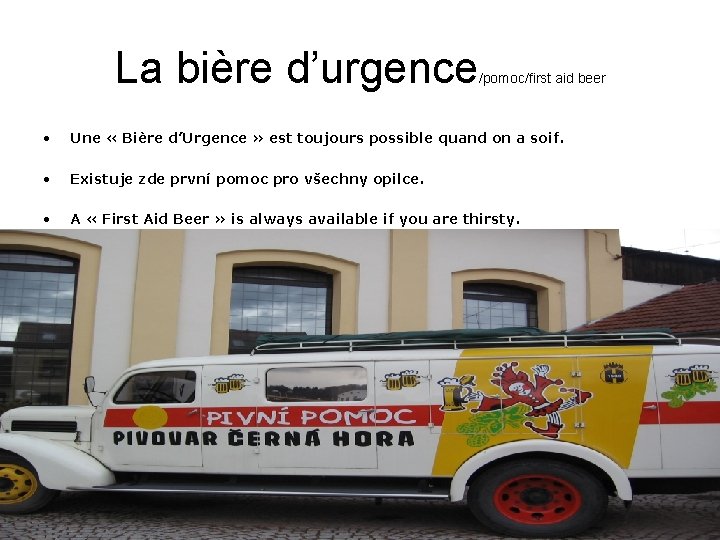 La bière d’urgence /pomoc/first aid beer • Une « Bière d’Urgence » est toujours
