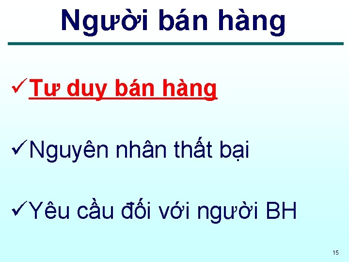 Người bán hàng üTư duy bán hàng üNguyên nhân thất bại üYêu cầu đối