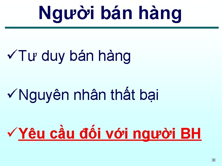 Người bán hàng üTư duy bán hàng üNguyên nhân thất bại üYêu cầu đối