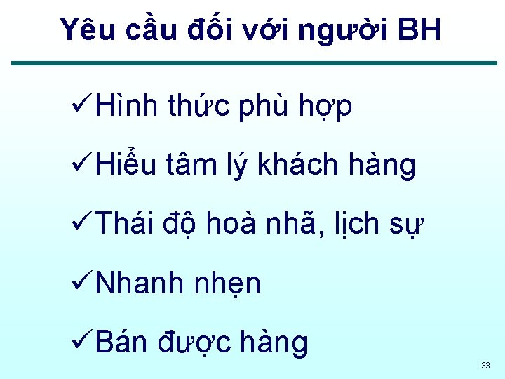 Yêu cầu đối với người BH üHình thức phù hợp üHiểu tâm lý khách