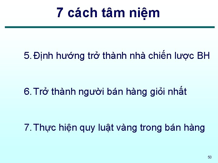 7 cách tâm niệm 5. Định hướng trở thành nhà chiến lược BH 6.