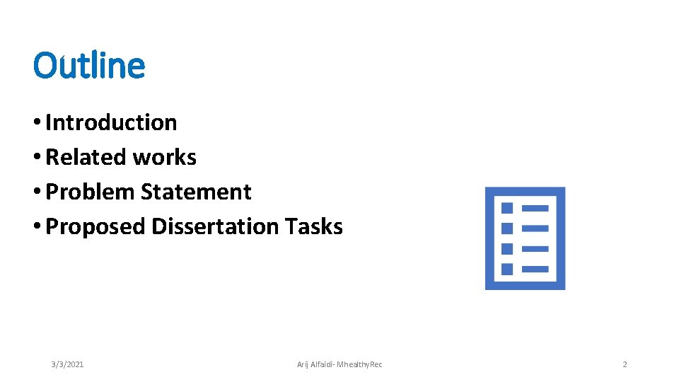 Outline • Introduction • Related works • Problem Statement • Proposed Dissertation Tasks 3/3/2021