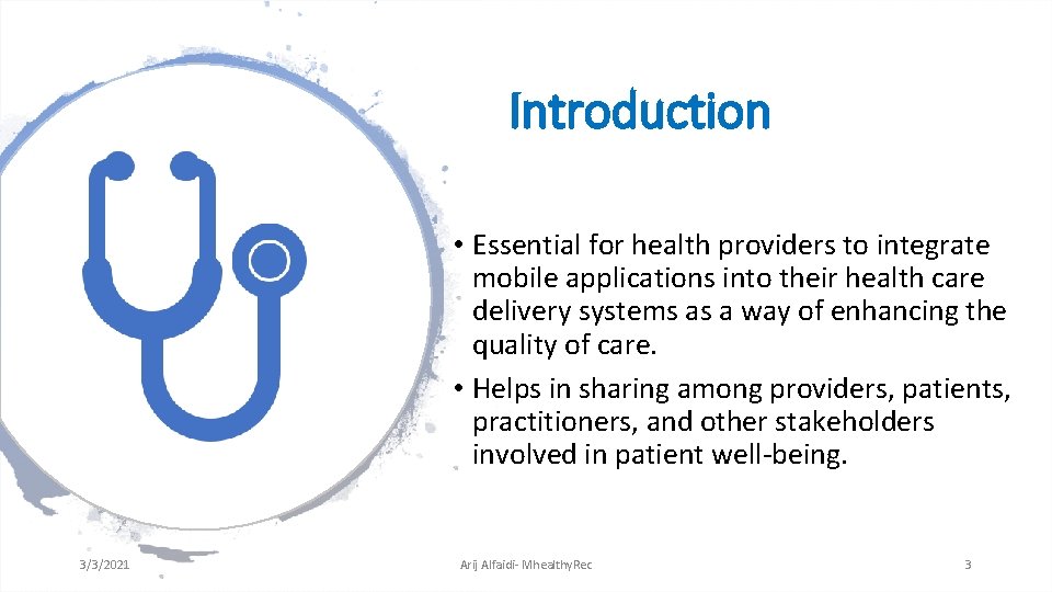 Introduction • Essential for health providers to integrate mobile applications into their health care