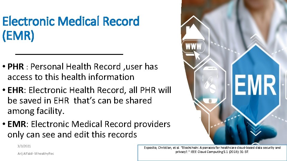 Electronic Medical Record (EMR) • PHR : Personal Health Record , user has access