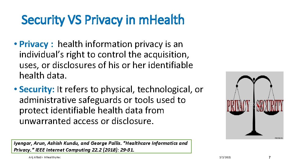Security VS Privacy in m. Health • Privacy : health information privacy is an
