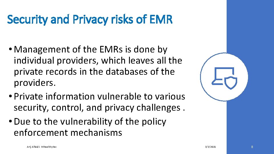 Security and Privacy risks of EMR • Management of the EMRs is done by