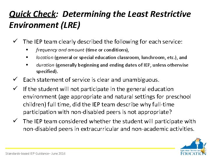 Quick Check: Determining the Least Restrictive Environment (LRE) ü The IEP team clearly described