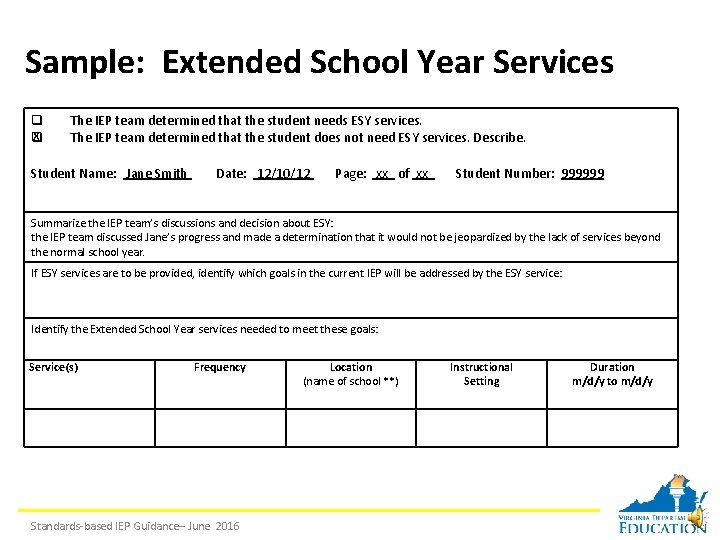 Sample: Extended School Year Services q X q The IEP team determined that the
