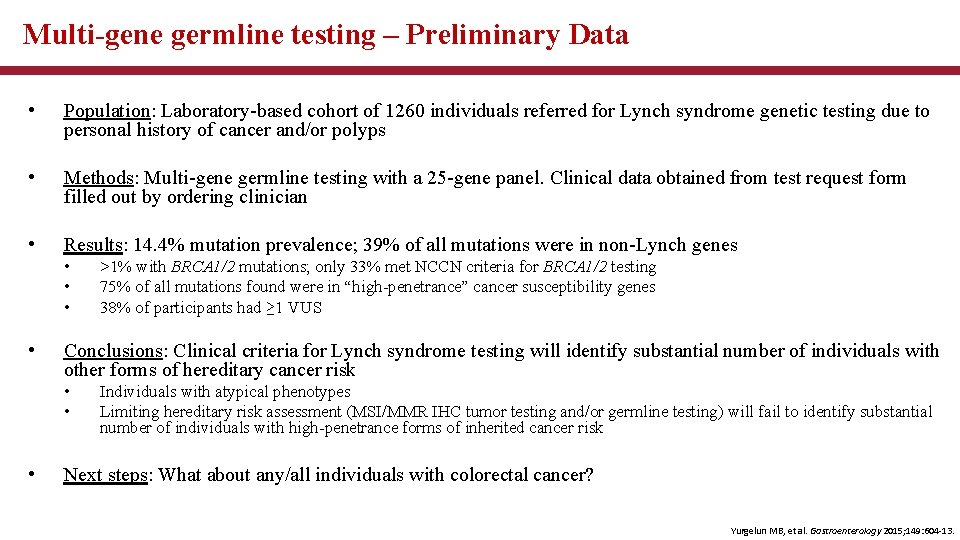 Multi-gene germline testing – Preliminary Data • Population: Laboratory-based cohort of 1260 individuals referred