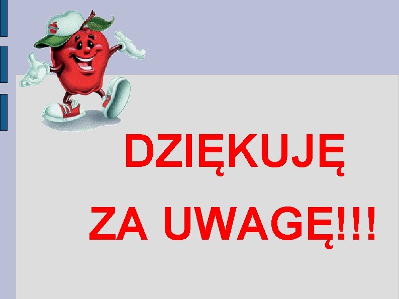 DZIĘKUJĘ ZA UWAGĘ!!! 