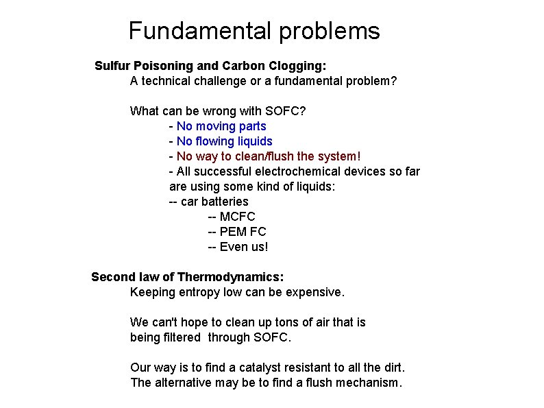 Fundamental problems Sulfur Poisoning and Carbon Clogging: Clogging A technical challenge or a fundamental