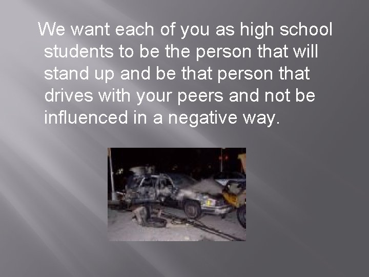 We want each of you as high school students to be the person that