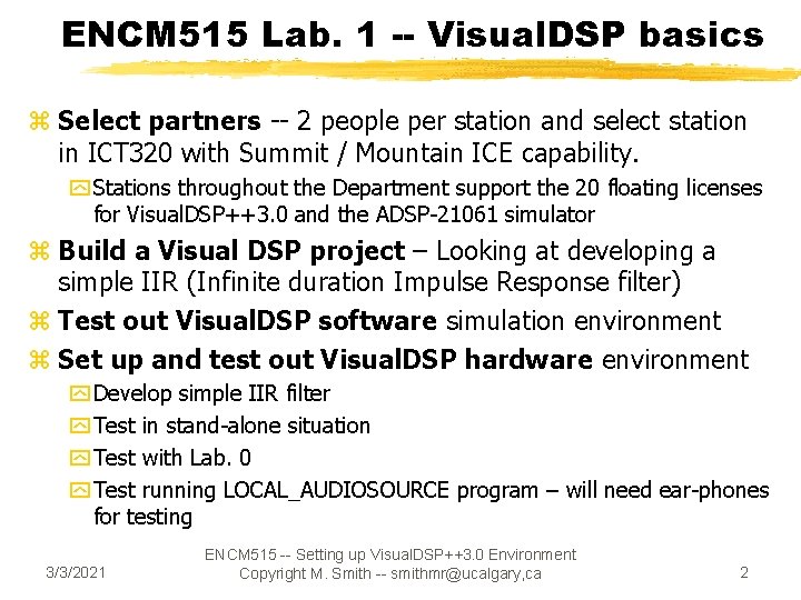 ENCM 515 Lab. 1 -- Visual. DSP basics z Select partners -- 2 people