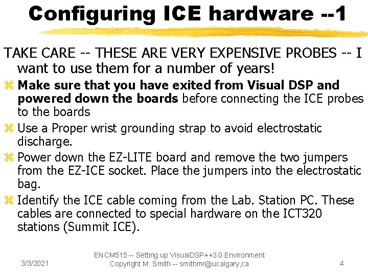 Configuring ICE hardware --1 TAKE CARE -- THESE ARE VERY EXPENSIVE PROBES -- I