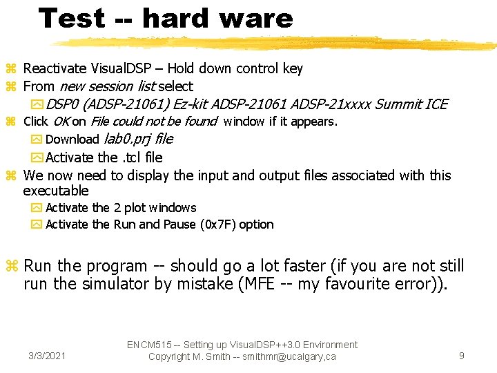 Test -- hard ware z Reactivate Visual. DSP – Hold down control key z