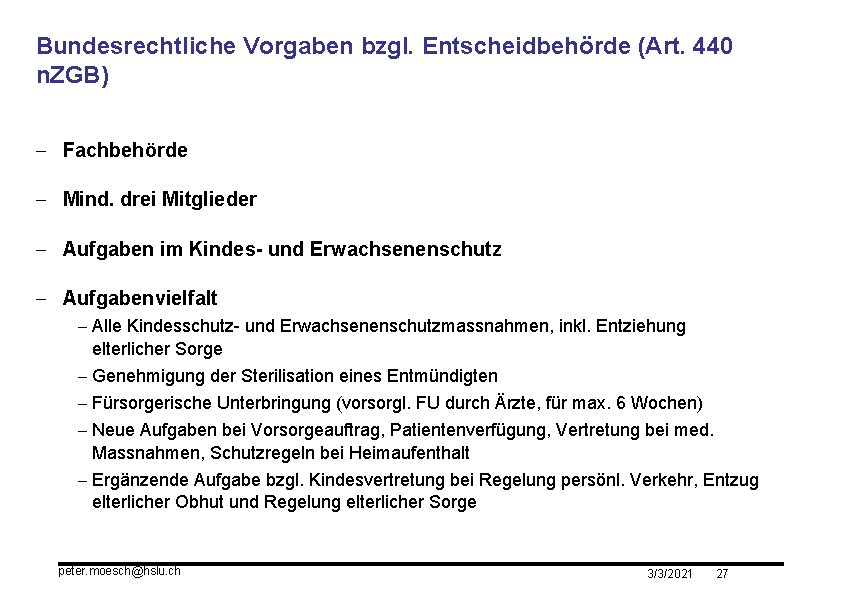 Bundesrechtliche Vorgaben bzgl. Entscheidbehörde (Art. 440 n. ZGB) - Fachbehörde - Mind. drei Mitglieder