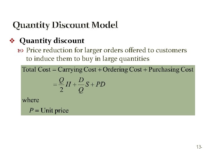 Quantity Discount Model v Quantity discount Price reduction for larger orders offered to customers