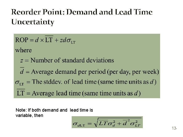 Reorder Point: Demand Lead Time Uncertainty Note: If both demand lead time is variable,
