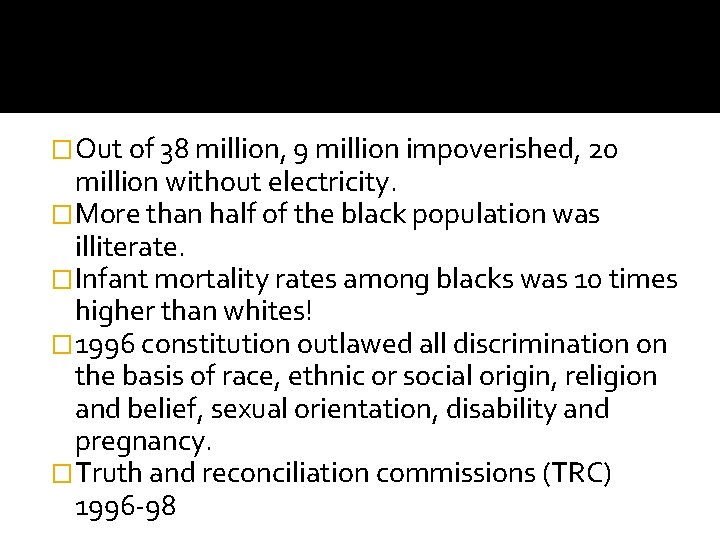 �Out of 38 million, 9 million impoverished, 20 million without electricity. �More than half