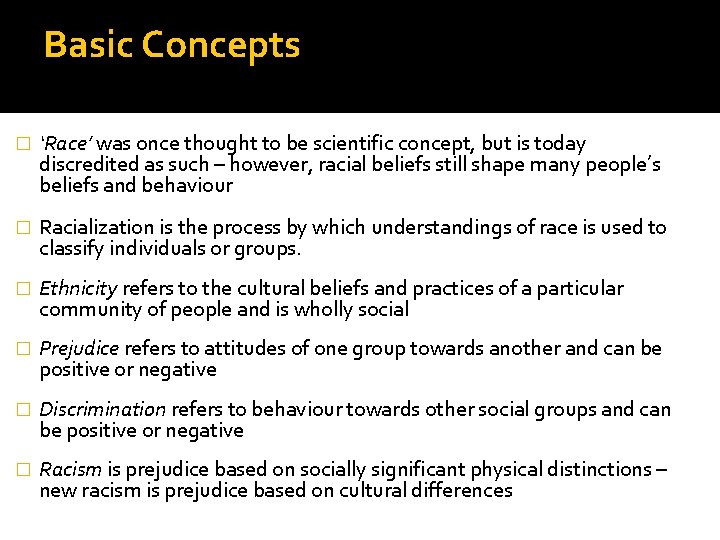 Basic Concepts � ‘Race’ was once thought to be scientific concept, but is today