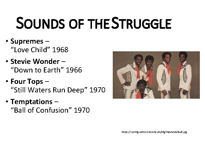 SOUNDS OF THE STRUGGLE • Supremes – “Love Child” 1968 • Stevie Wonder –