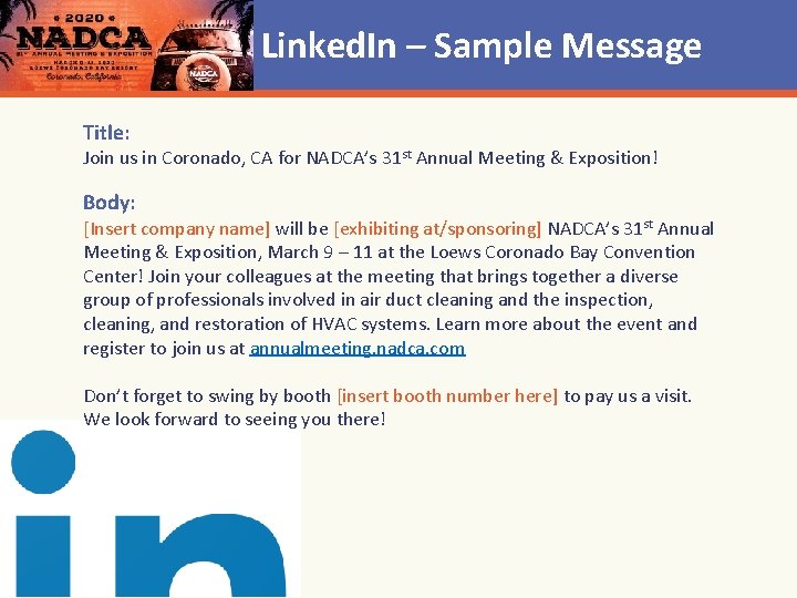 Linked. In – Sample Message Title: Join us in Coronado, CA for NADCA’s 31