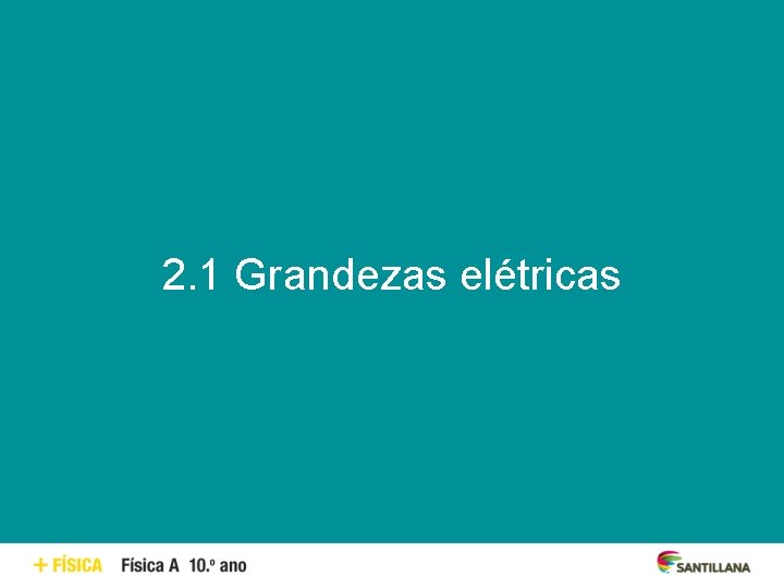 2. 1 Grandezas elétricas 