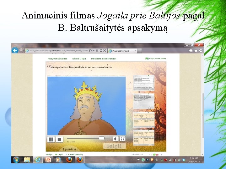 Animacinis filmas Jogaila prie Baltijos pagal B. Baltrušaitytės apsakymą 