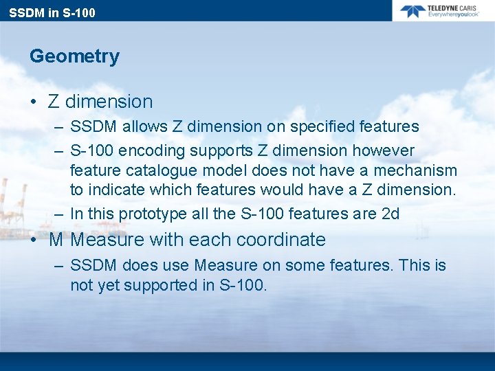 SSDM in S-100 Geometry • Z dimension – SSDM allows Z dimension on specified