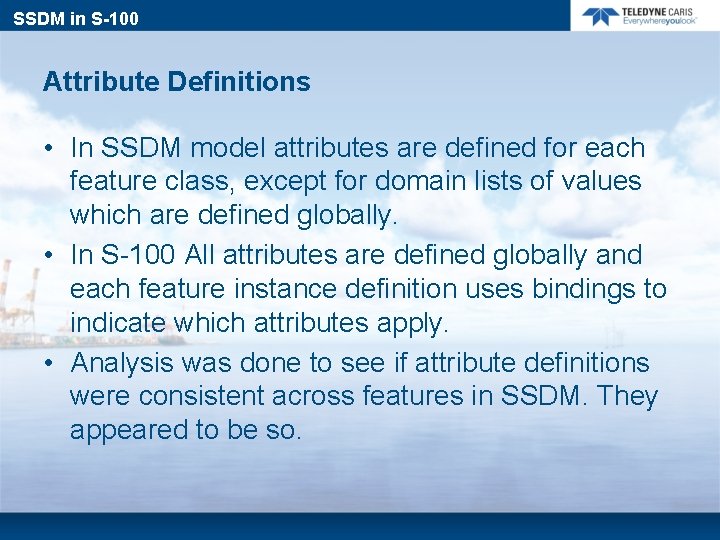 SSDM in S-100 Attribute Definitions • In SSDM model attributes are defined for each