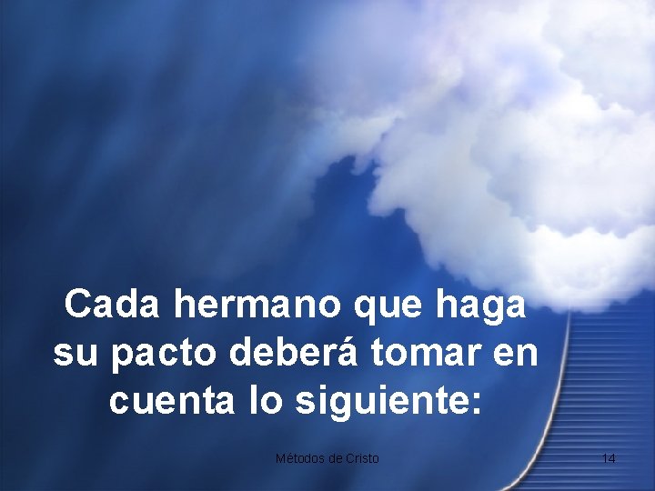 Cada hermano que haga su pacto deberá tomar en cuenta lo siguiente: Métodos de