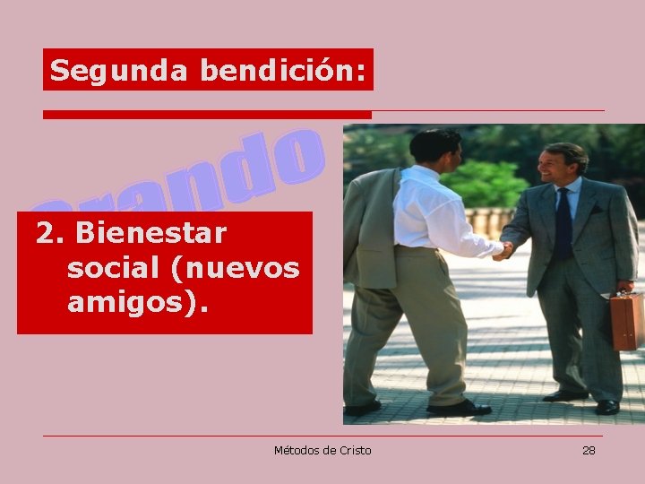 Segunda bendición: 2. Bienestar social (nuevos amigos). Métodos de Cristo 28 