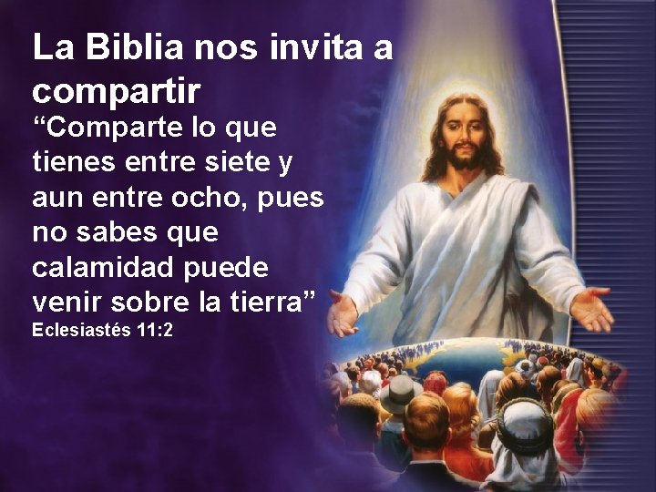 La Biblia nos invita a compartir “Comparte lo que tienes entre siete y aun