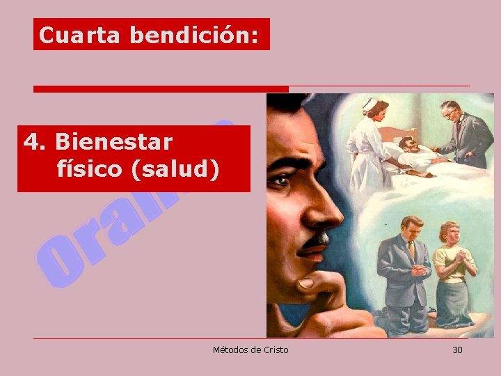 Cuarta bendición: 4. Bienestar físico (salud) Métodos de Cristo 30 