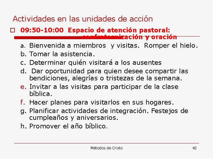 Actividades en las unidades de acción o 09: 50 -10: 00 Espacio de atención