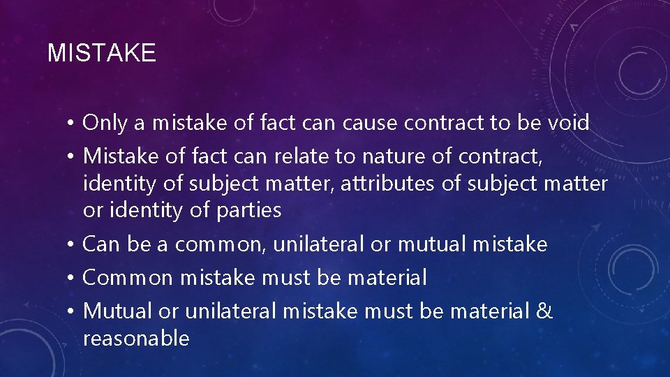 MISTAKE • Only a mistake of fact can cause contract to be void •