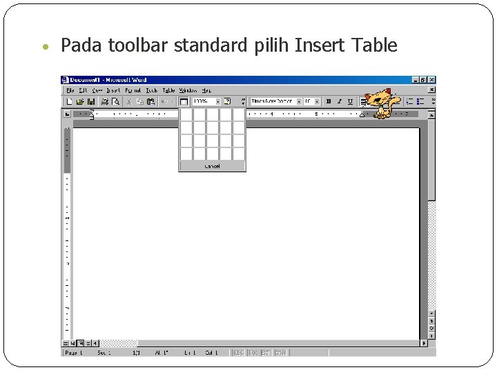  Pada toolbar standard pilih Insert Table 