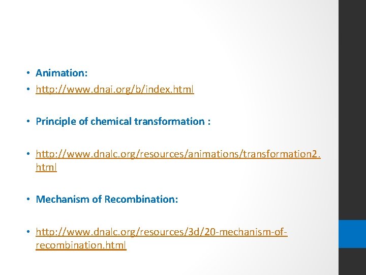  • Animation: • http: //www. dnai. org/b/index. html • Principle of chemical transformation