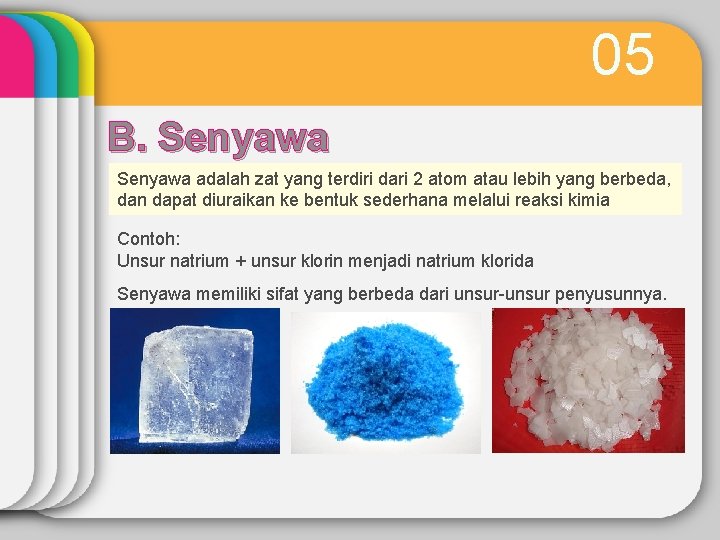 05 B. Senyawa adalah zat yang terdiri dari 2 atom atau lebih yang berbeda,