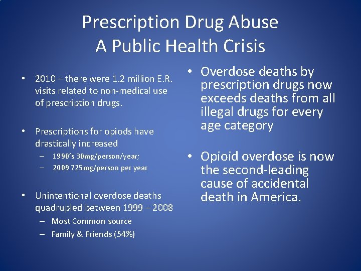 Prescription Drug Abuse A Public Health Crisis • 2010 – there were 1. 2