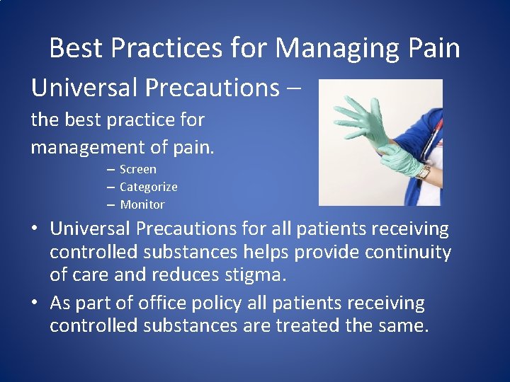 Best Practices for Managing Pain Universal Precautions – the best practice for management of