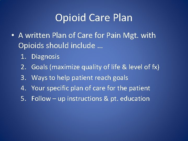 Opioid Care Plan • A written Plan of Care for Pain Mgt. with Opioids