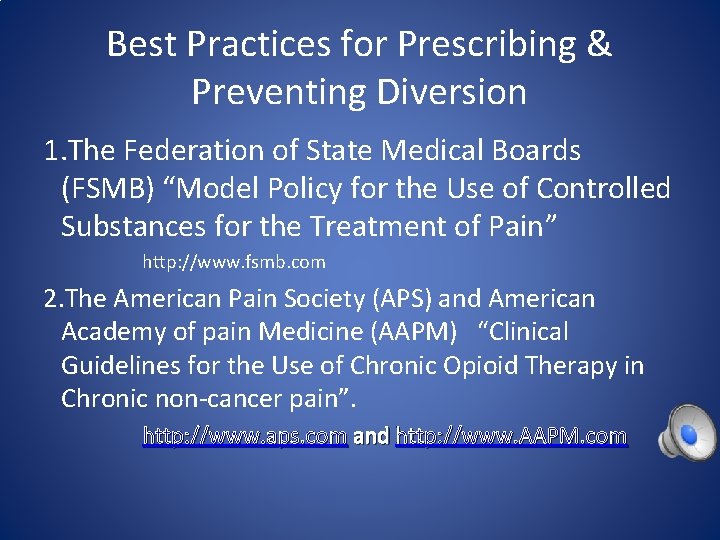 Best Practices for Prescribing & Preventing Diversion 1. The Federation of State Medical Boards