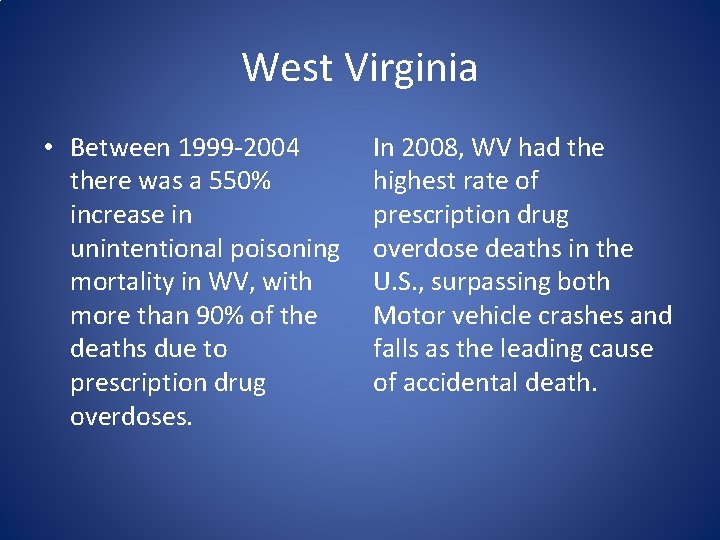West Virginia • Between 1999 -2004 there was a 550% increase in unintentional poisoning