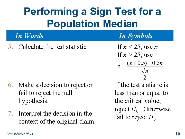 Performing a Sign Test for a Population Median In Words 5. Calculate the test
