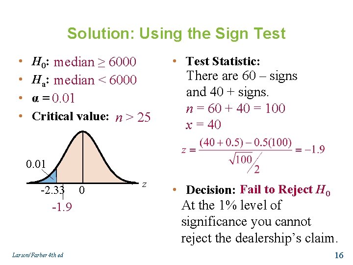 Solution: Using the Sign Test • • H 0: median ≥ 6000 Ha: median