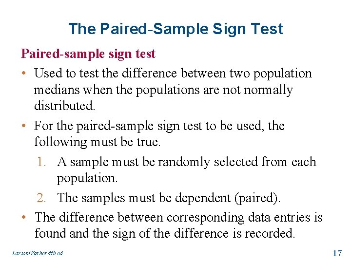 The Paired-Sample Sign Test Paired-sample sign test • Used to test the difference between